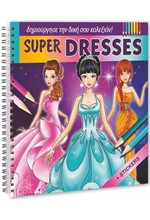 SUPER DRESSES 1 ΜΕ ΑΥΤΟΚΟΛΛΗΤΑ (ΔΗΜΙΟΥΡΓΗΣΕ ΤΗ ΔΙΚΗ ΣΟΥ ΚΟΛΕΞΙΟΝ)