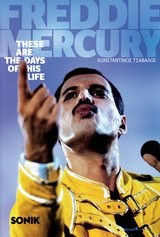 FREDDIE MERCURY-THESE ARE THE DAYS OF HIS LIFE