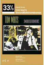 TOM WAITS - SWORDFISH/TROMBONES (33 1/3)