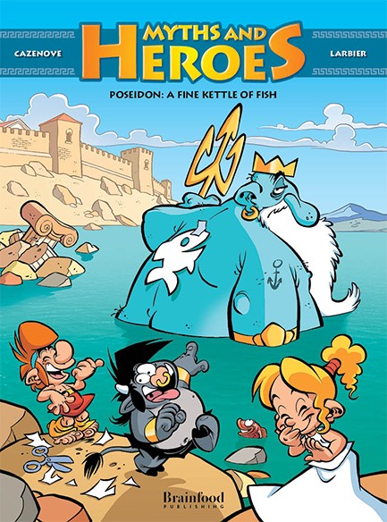 MYTHS AND HEROES No 4 - POSEIDON: A FINE KETTLE OF FISH (HARDBACK)