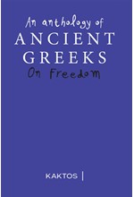 AN ANTHOLOGY OF ANCIENT GREEKS ON FREEDOM