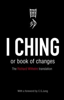 I CHING OR BOOK OF CHANGES PB