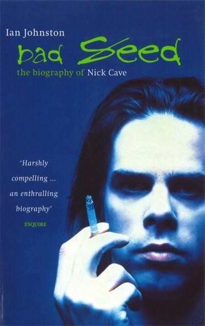 BAD SEED-THE BIOGRAPHY OF NICK CAVE