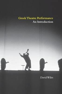 GREEK THEATRE PERFORMANCE : AN INTRODUCTION