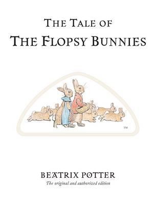 THE TALE OF FLOPSY BUNNIES HB