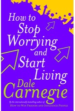 HOW TO STOP WORRYING AND START LIVING PB