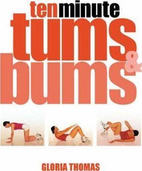 TEN MINUTE TUMS & BUMS PB