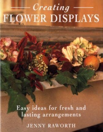 CREATING FLOWER DISPLAYS HB