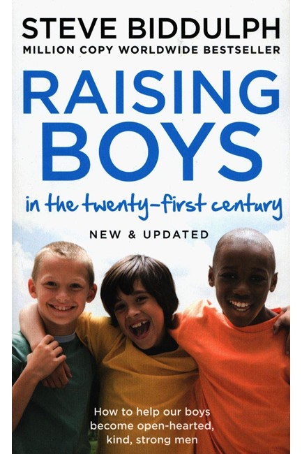 RAISING BOYS IN THE 21ST CENTURY