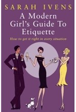 A MODERN GIRL'S GUIDE TO ETIQUETTE PB