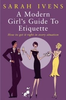 A MODERN GIRL'S GUIDE TO ETIQUETTE PB