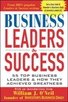 55 TOP BUSINESS LEADERS & HOW THEY ACHIEVED GREATNESS