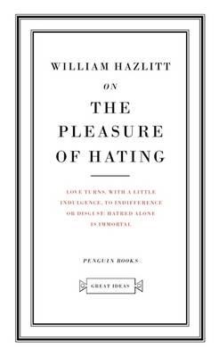 THE PLEASURE OF HATING-GREAT IDEAS