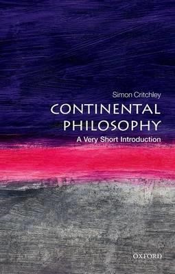 CONTINENTAL PHILOSOPHY A VERY SHORT INTRODUCTION PB