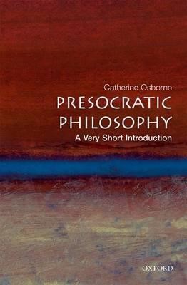 PRESOCRATIC PHILOSOPHY A VERY SHORT INTRODUCTION PB