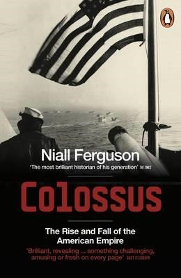 COLOSSUS-THE RISE AND FALL OF THE AMERICAN EMPIRE PB