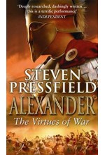 ALEXANDER THE VIRTUES OF WAR PB