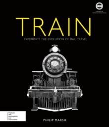 THE TRAIN-THE EVOLUTION OF RAIL TRAVEL HB