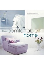 THE COMFORTABLE HOME-AN INSPIRATIONAL GUIDE TO CREATING FEEL-GOOD SPACES HB