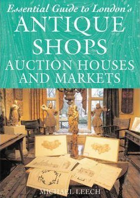 ESSENTIAL GUIDE TO LONDON'S ANTIQUE SHOPS PB