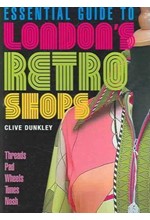 ESSENTIAL GUIDE TO LONDON'S RETRO SHOPS PB