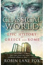 THE CLASSICAL WORLD-AN EPIC HISTORY OF GREECE AND ROME PB