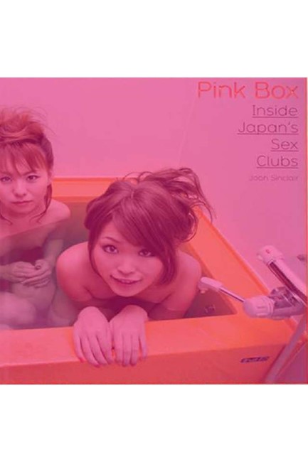 PINK BOX-INSIDE JAPAN'S SEX CLUBS FX