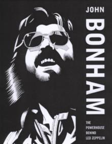 JOHN BONHAM-THE POWERHOUSE BEHIND LED ZEPPELIN PB