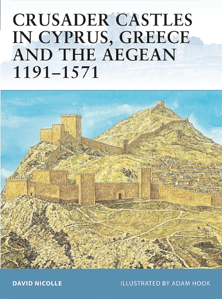 CRUSADER CASTLES IN CYPRUS GREECE AND THE AEGEAN PB