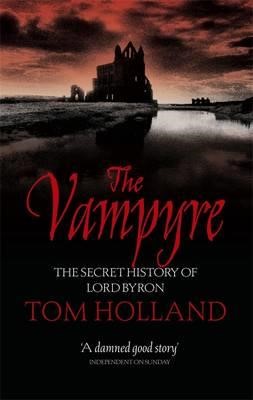 THE VAMPYRE-THE SECRET HISTORY OF LORD BYRON PB