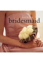 HOW TO BE A BRIDESMAID PB