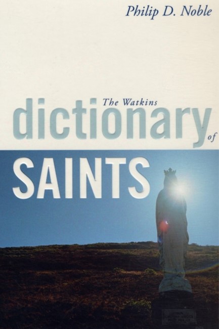 THE WATKINS DICTIONARY OF SAINTS PB