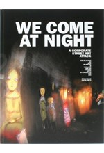 WE COME AT NIGHT-A CORPORATE STREET ATTACK HB