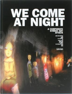 WE COME AT NIGHT-A CORPORATE STREET ATTACK HB