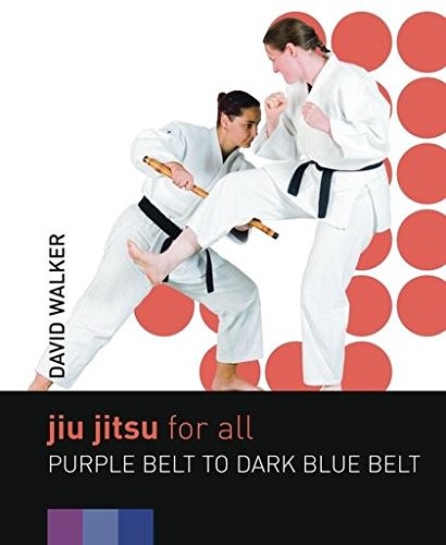 JIU JITSU FOR ALL-PURPLE BELT TO DARK BLUE BELT PB