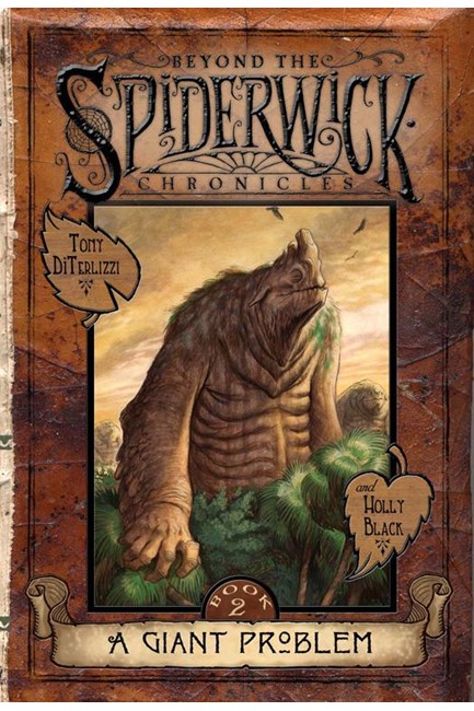 BEYOND SPIDERWICK CHRONICLES 2-A GIANT PROBLEM HB