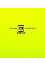 XS EXTREME BIG IDEAS SMALL BUILDINGS HB