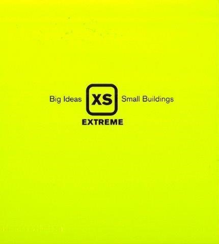 XS EXTREME BIG IDEAS SMALL BUILDINGS HB