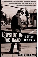 THE LOWSIDE OF THE ROAD-A LIFE OF TOM WAITS