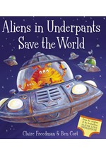 ALIENS IN UNDERPANTS SAVE THE WORLD PB