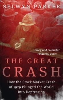 THE GREAT CRASH-HOW THE STOCK MARKET CRASH OF 1929 PLUNGED THE WORLD INTO DEPRESSION PB