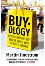 BUYOLOGY-HOW EVERYTHING WE BELIEVE ABOUT WHY WE BUY IS WRONG PB