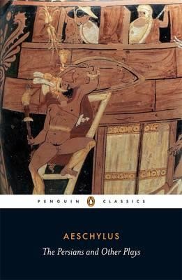 THE PERSIANS AND OTHER PLAYS PB