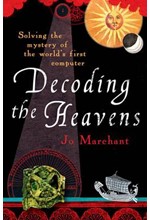 DECODING THE HEAVENS-SOLVING THE MYSTERY OF THE WORLD'S FIRST COMPUTER PB