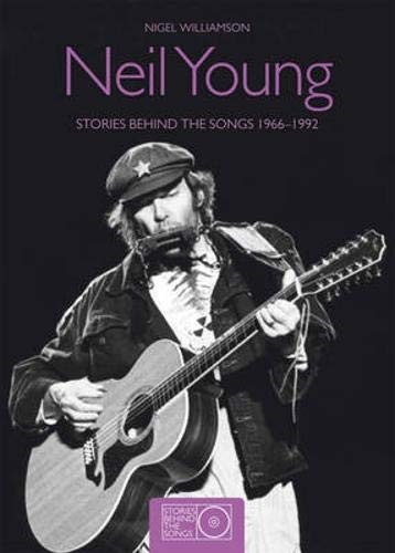 NEIL YOUNG-THE STORIES BEHIND THE SONGS 1966-1992