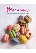 MACARONS-65 RECIPES FOR CHIC AND DELICIOUS TREATS HB