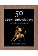 50 ECONOMIC IDEAS YOU REALLY NEED TO KNOW