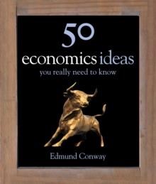 50 ECONOMIC IDEAS YOU REALLY NEED TO KNOW