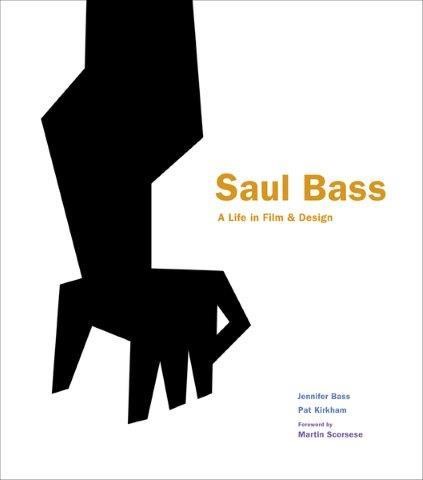 SAUL BASS-A LIFE IN FILM AND DESIGN