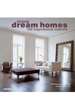 MORE DREAM HOMES-100 INSPIRATIONAL INTERIORS PB